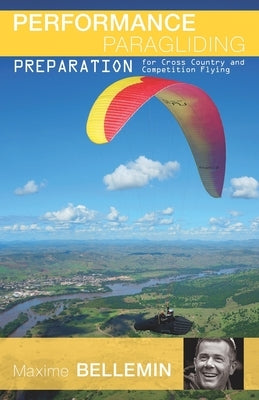 Performance Paragliding - Preparation for Cross-Country and Competition Flying by Di Grigoli, Joanna
