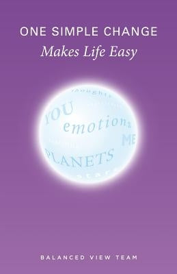 One Simple Change Makes Life Easy by Balanced View Team