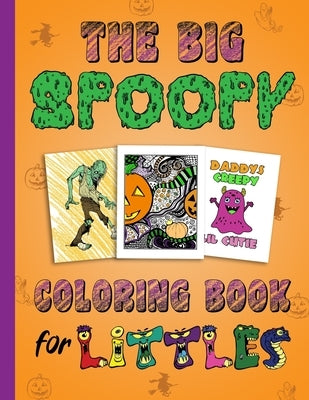 The Big Spoopy Coloring Book for Littles: Adult Halloween DDLG ABDL CGL little space by Princess, Bdsm