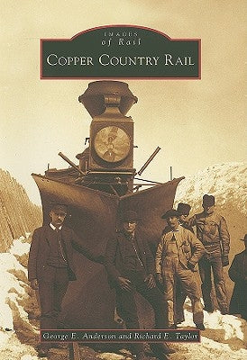 Copper Country Rail by Anderson, George E.