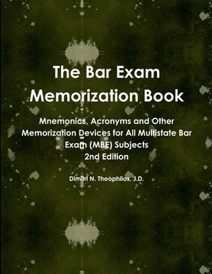 The Bar Exam Memorization Book by Theophilos, Dimitri N.