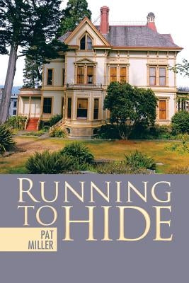 Running to Hide by Miller, Pat