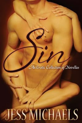Sin: An Erotic Collection of Novellas by Michaels, Jess