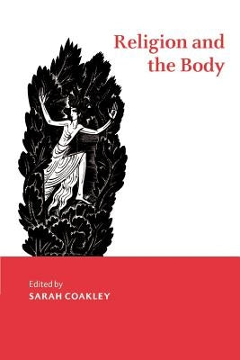 Religion and the Body by Coakley, Sarah