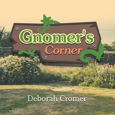 Gnomer's Corner by Cromer, Deborah