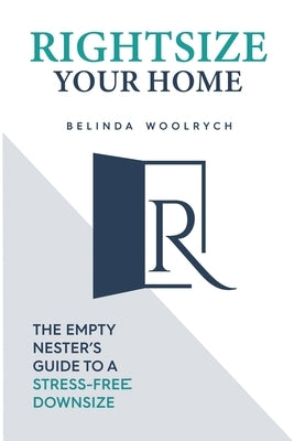 Rightsize Your Home by Woolrych, Belinda