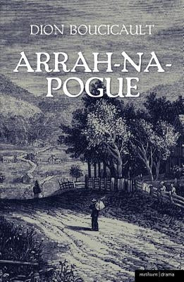 Arrah Na Pogue by Boucicault, Dion