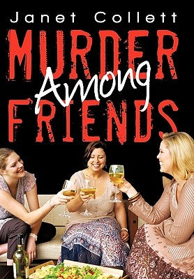 Murder Among Friends by Collett, Janet