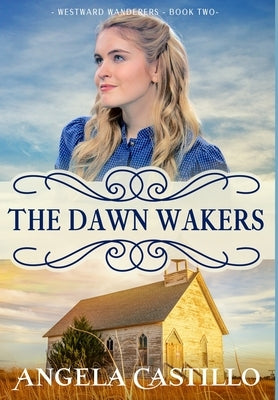Westward Wanderers-Book 2: The Dawn Wakers by Castillo, Angela
