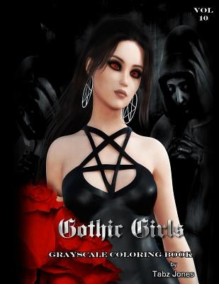 Gothic Girls Grayscale Coloring Book by Jones, Tabz