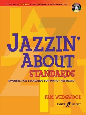 Jazzin' about Standards: Favorite Jazz Standards for Piano/Keyboard [With CD (Audio)] by Wedgwood, Pam