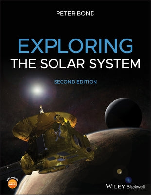 Exploring the Solar System by Bond, Peter