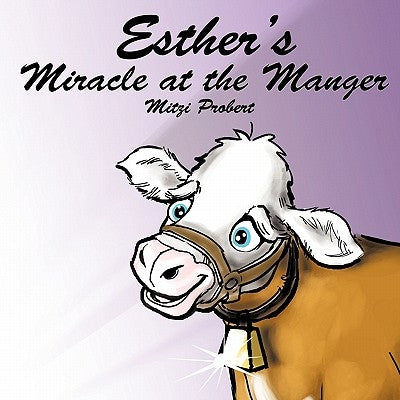 Esther's Miracle at the Manger by Probert, Mitzi