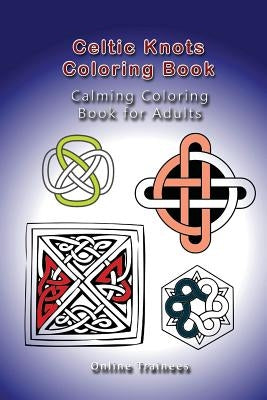 Celtic Knots Coloring Book: Calming Coloring Book for Adults by Trainees, Online