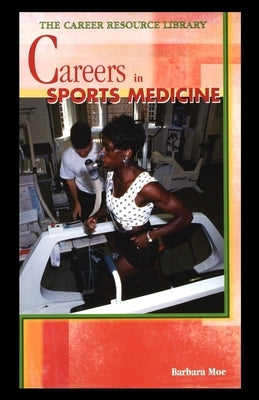 Careers in Sports Medicine by Moe, Barbara