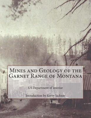 Mines and Geology of the Garnet Range of Montana by Jackson, Kerby