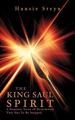 The King Saul Spirit by Steyn, Hansie