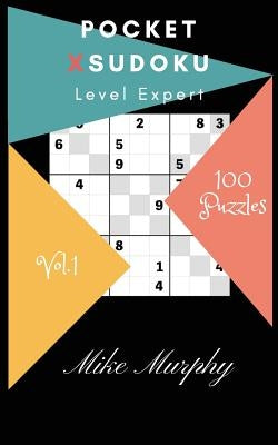 Pocket X-Sudoku: Level Expert 100 Puzzles by Murphy, Mike