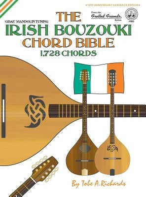 The Irish Bouzouki Chord Bible: GDAE Mandolin Tuning 1,728 Chords by Richards, Tobe a.