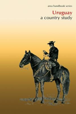 Uruguay: A Country Study by Hudson, Rex A.