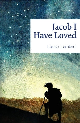Jacob I Have Loved by Lambert, Lance