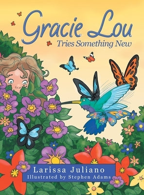 Gracie Lou Tries Something New by Juliano, Larissa