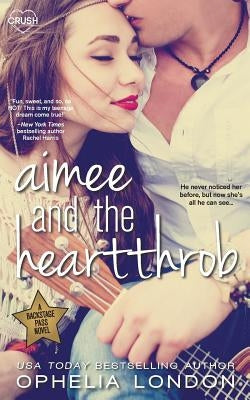 Aimee and the Heartthrob by London, Ophelia