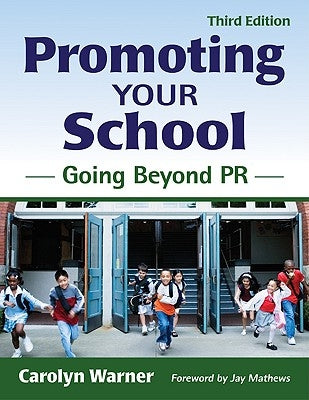 Promoting Your School: Going Beyond PR by Warner, Carolyn
