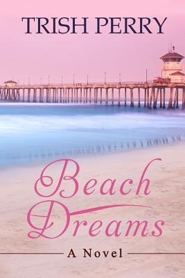 Beach Dreams by Perry, Trish