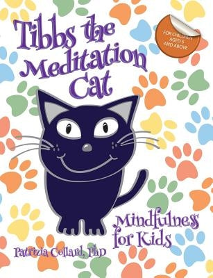 Tibbs the Meditation Cat: Mindfulness for Kids by Collard, Patrizia