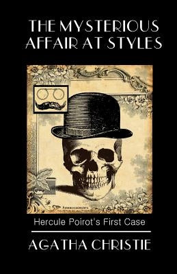 The Mysterious Affair at Styles: Poirot's First Case by Christie, Agatha