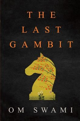 The Last Gambit by Swami, Om