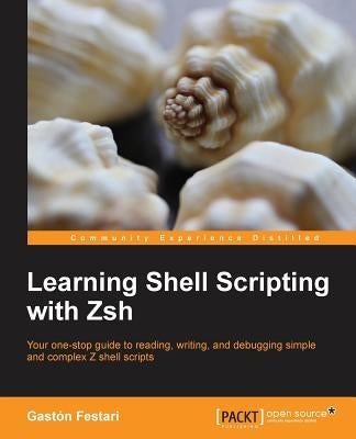 Learning Shell Scripting with Zsh by Festari, Gaston