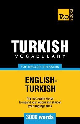 Turkish Vocabulary for English Speakers - 3000 words by Taranov, Andrey