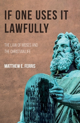 If One Uses It Lawfully by Ferris, Matthew E.