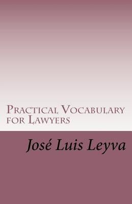 Practical Vocabulary for Lawyers: English-Spanish Legal Glossary by Leyva, Jose Luis