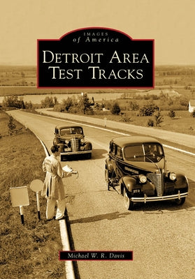 Detroit Area Test Tracks by Davis, Michael W. R.