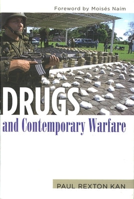 Drugs and Contemporary Warfare by Kan, Paul Rexton