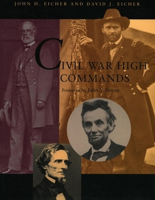 Civil War High Commands by Eicher, John H.