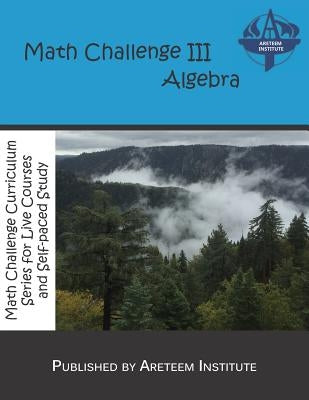 Math Challenge III Algebra by Wang Ph. D., Kevin