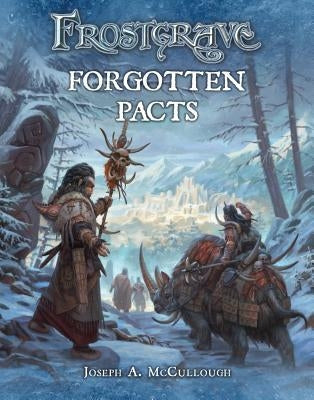 Frostgrave: Forgotten Pacts by McCullough, Joseph A.