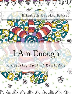 I Am Enough: A Coloring Book of Reminders by Crooks, Elizabeth