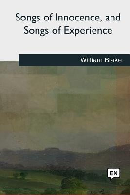Songs of Innocence, and Songs of Experience by Blake, William