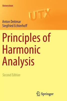 Principles of Harmonic Analysis by Deitmar, Anton