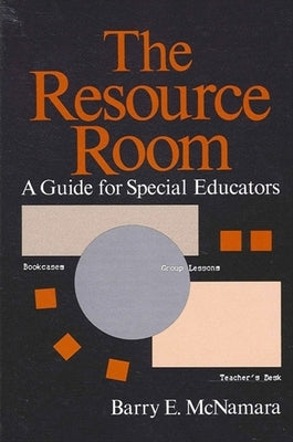 The Resource Room: A Guide for Special Educators by McNamara, Barry Edwards