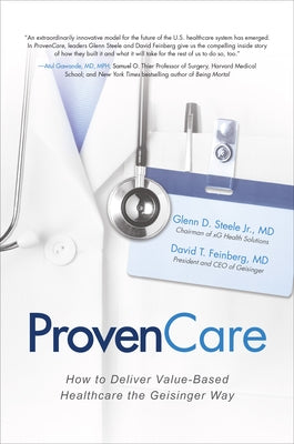 ProvenCare: How to Deliver Value-Based Healthcare the Geisinger Way by Steele, Glenn