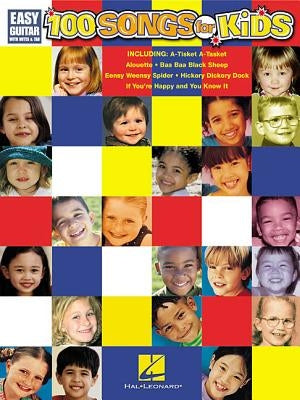 100 Songs for Kids: Easy Guitar with Notes & Tab by Hal Leonard Corp