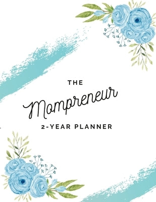 The Mompreneur Planner: A 2 Year Organizer by Johnson, Maretta