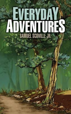 Everyday Adventures by Scoville, Samuel, Jr.