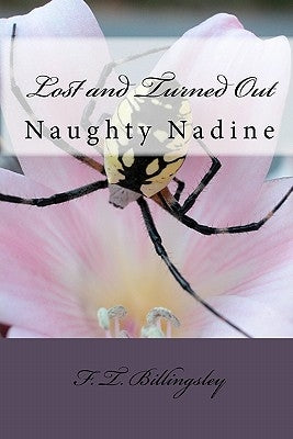 Lost and Turned Out: Naughty Nadine by Billingsley, F. T.